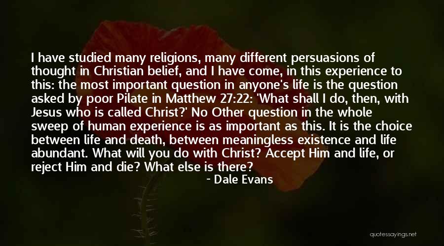 Existence Is Meaningless Quotes By Dale Evans Existence Is Meaningless Quotes By Dale Evans