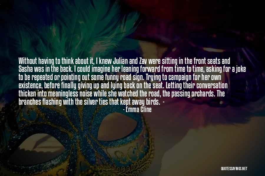 Existence Is Meaningless Quotes By Emma Cline Existence Is Meaningless Quotes By Emma Cline