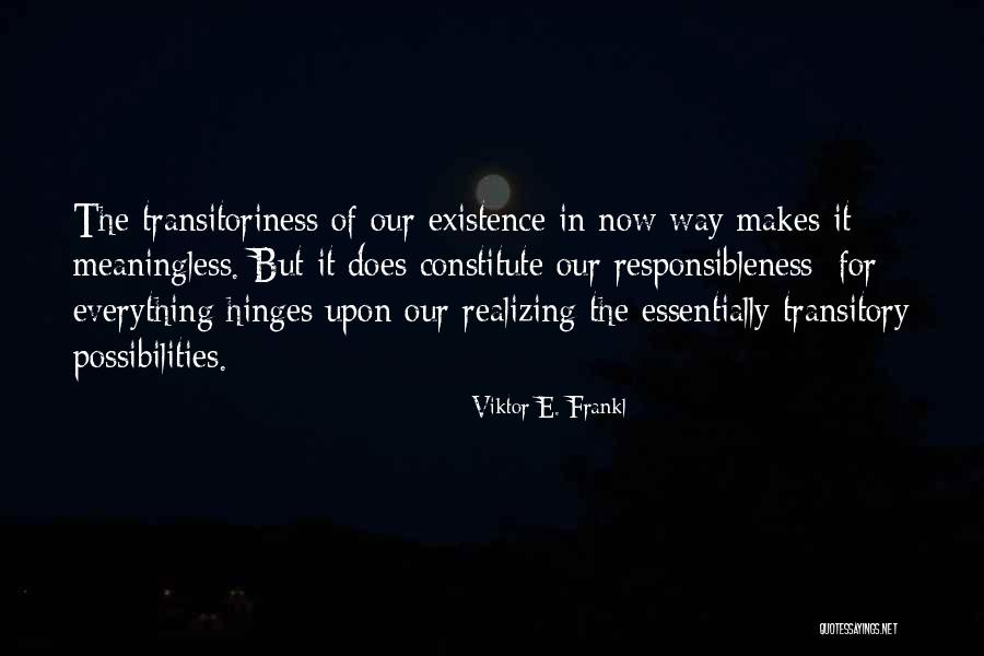 Existence Is Meaningless Quotes By Viktor E. Frankl Existence Is Meaningless Quotes By Viktor E. Frankl