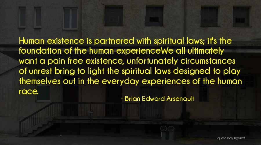 Existence Is Pain Quotes By Brian Edward Arsenault Existence Is Pain Quotes By Brian Edward Arsenault