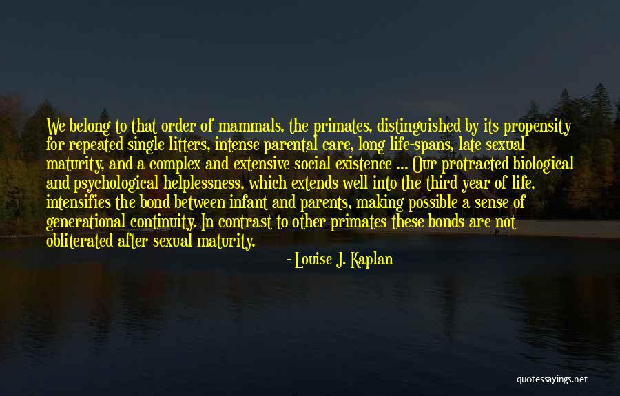 Existence Life Quotes By Louise J. Kaplan Existence Life Quotes By Louise J. Kaplan