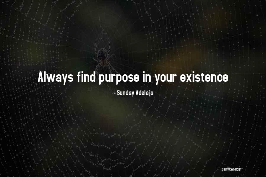 Existence Life Quotes By Sunday Adelaja Existence Life Quotes By Sunday Adelaja