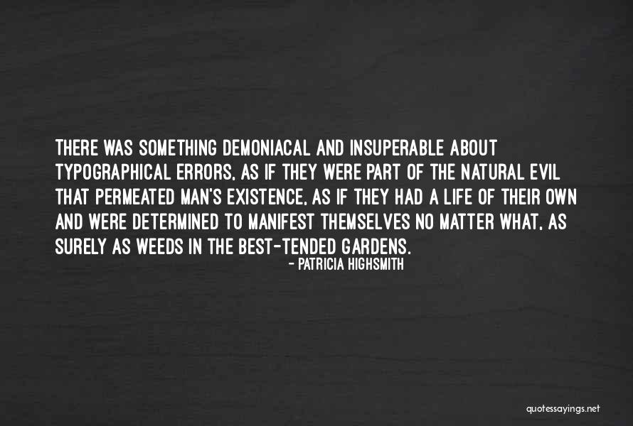 Existence Of Evil Quotes By Patricia Highsmith Existence Of Evil Quotes By Patricia Highsmith