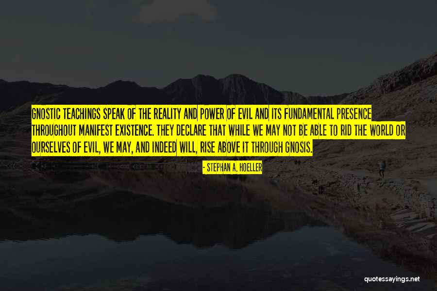 Existence Of Evil Quotes By Stephan A. Hoeller Existence Of Evil Quotes By Stephan A. Hoeller