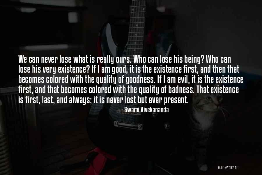 Existence Of Evil Quotes By Swami Vivekananda Existence Of Evil Quotes By Swami Vivekananda
