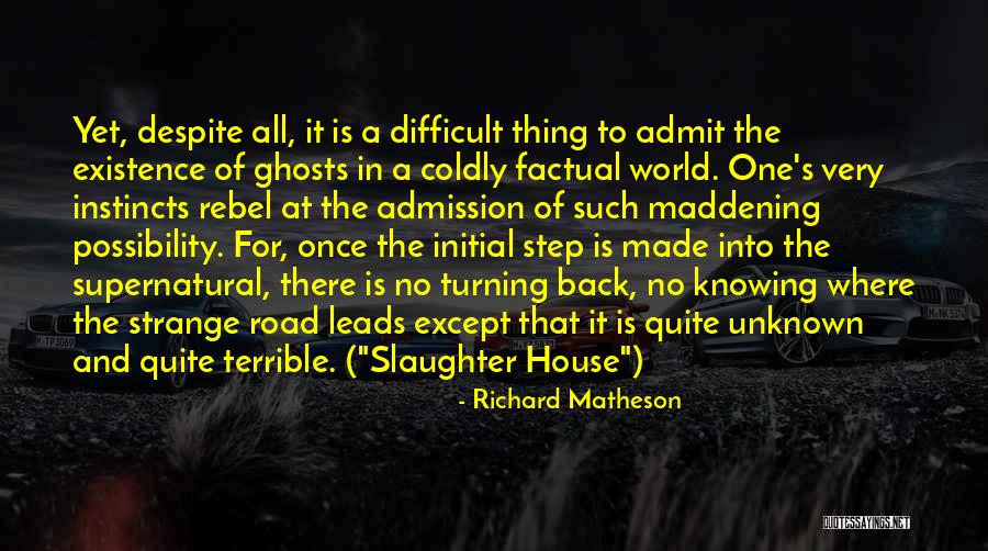 Existence Of Ghosts Quotes By Richard Matheson Existence Of Ghosts Quotes By Richard Matheson