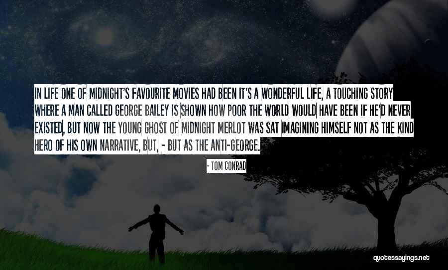 Existence Of Ghosts Quotes By Tom Conrad Existence Of Ghosts Quotes By Tom Conrad