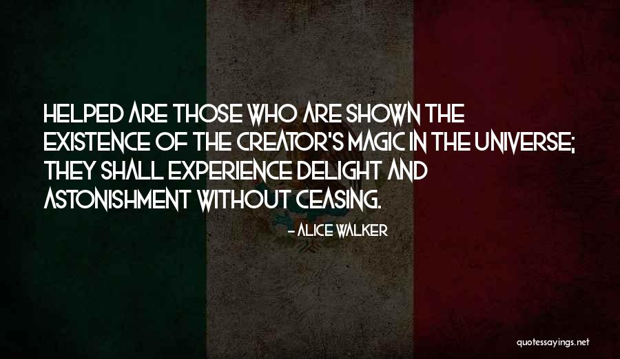 Existence Of Magic Quotes By Alice Walker Existence Of Magic Quotes By Alice Walker