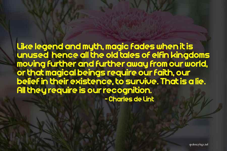 Existence Of Magic Quotes By Charles De Lint Existence Of Magic Quotes By Charles De Lint