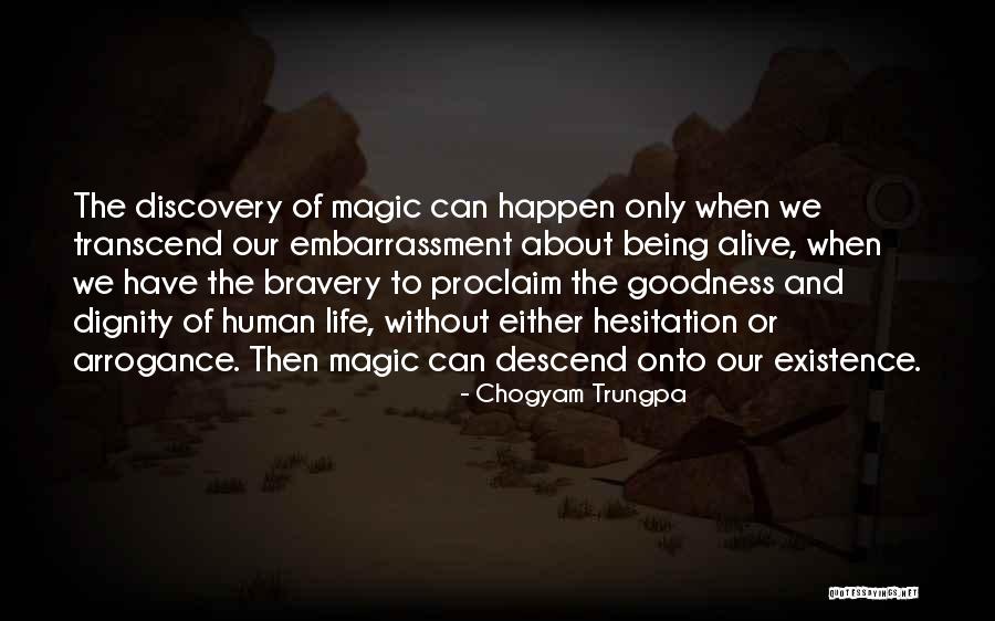 Existence Of Magic Quotes By Chogyam Trungpa Existence Of Magic Quotes By Chogyam Trungpa
