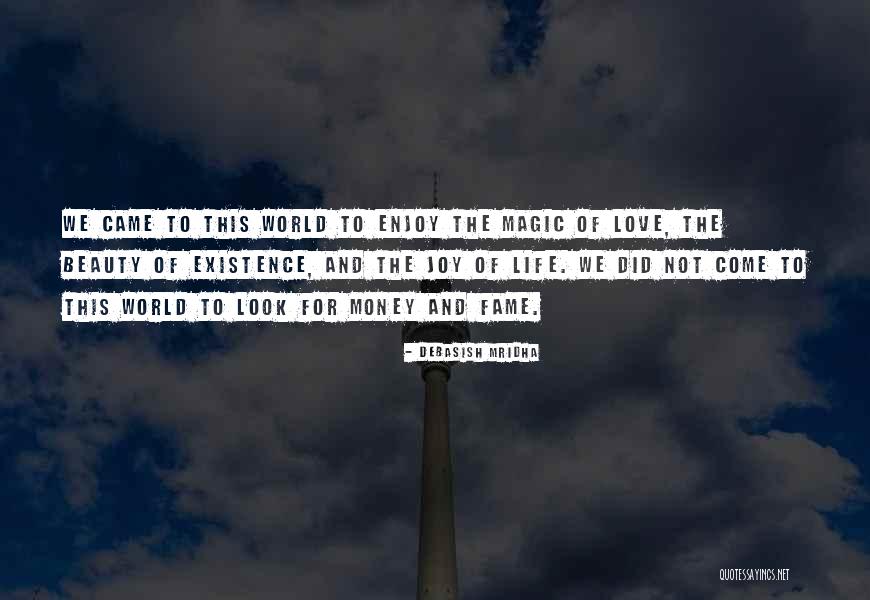 Existence Of Magic Quotes By Debasish Mridha Existence Of Magic Quotes By Debasish Mridha