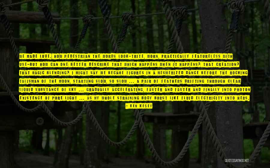 Existence Of Magic Quotes By Ken Kesey Existence Of Magic Quotes By Ken Kesey