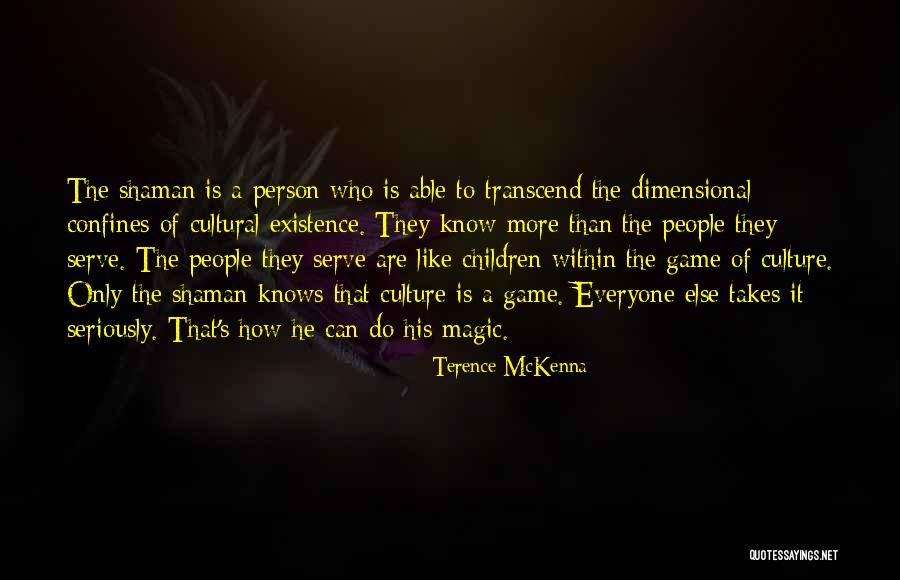 Existence Of Magic Quotes By Terence McKenna Existence Of Magic Quotes By Terence McKenna