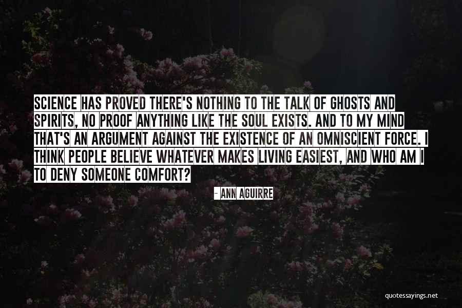 Existence Of Soul Quotes By Ann Aguirre