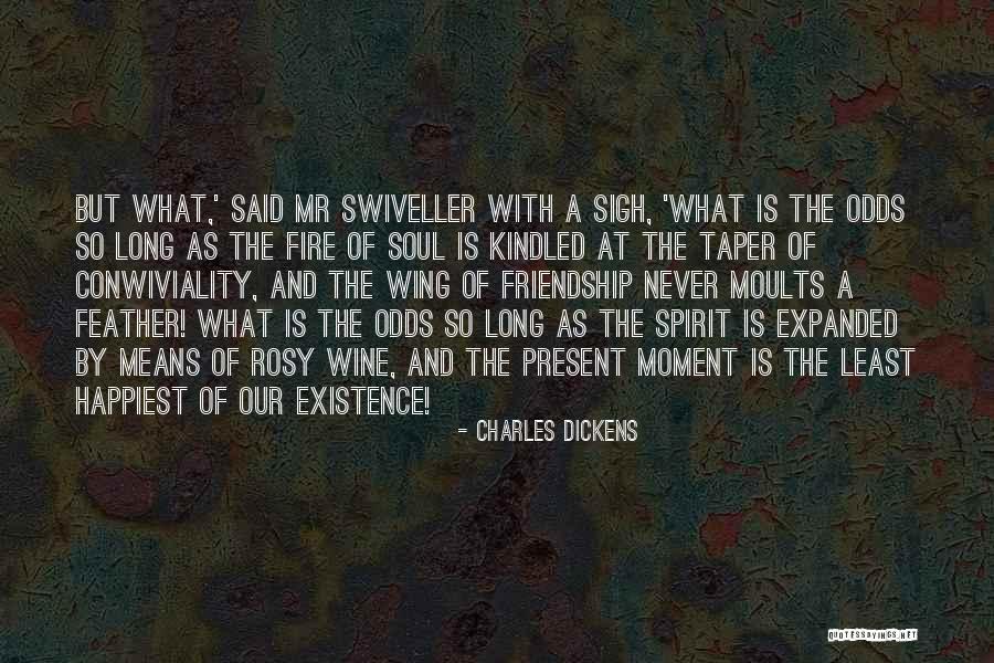 Existence Of Soul Quotes By Charles Dickens