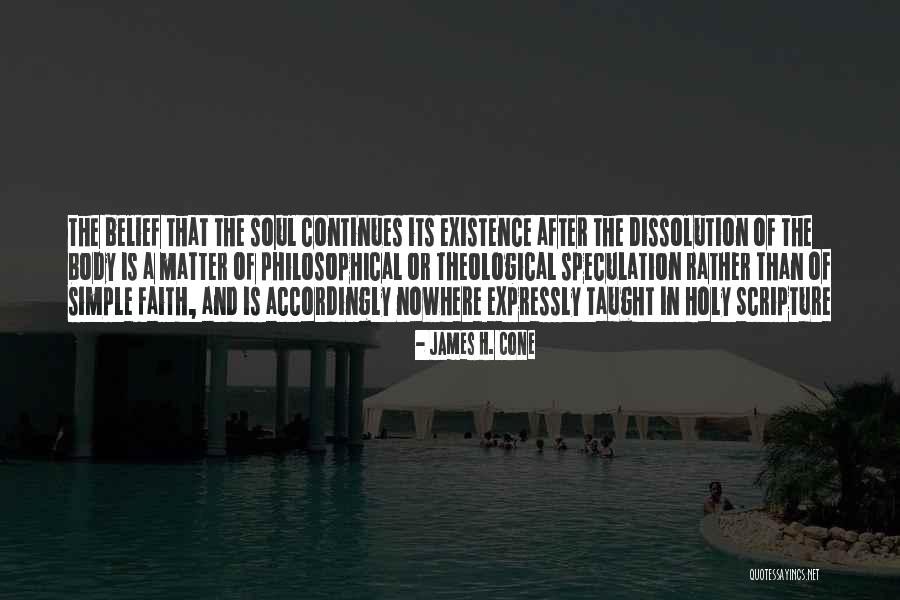 Existence Of Soul Quotes By James H. Cone