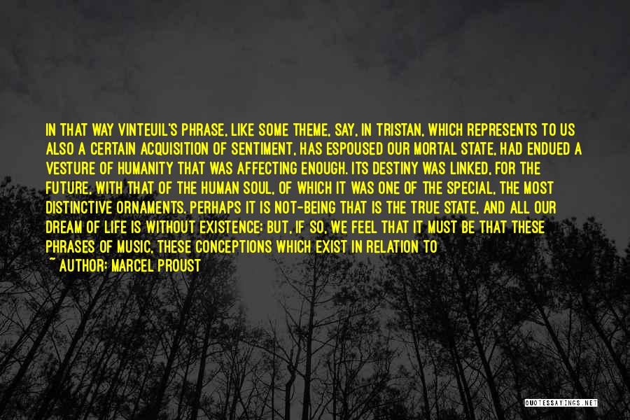 Existence Of Soul Quotes By Marcel Proust