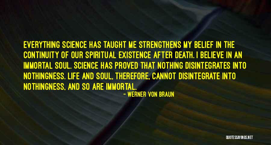 Existence Of Soul Quotes By Werner Von Braun