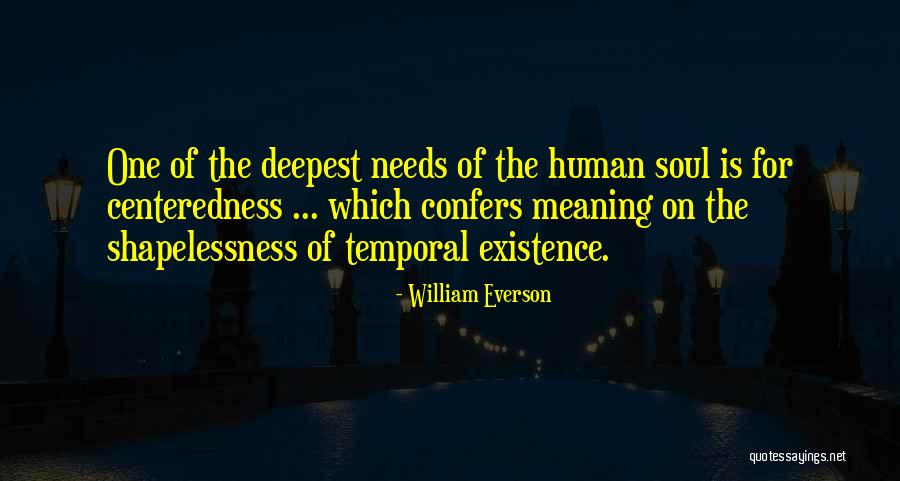 Existence Of Soul Quotes By William Everson