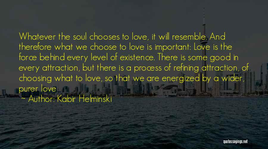 Existence Of The Soul Quotes By Kabir Helminski