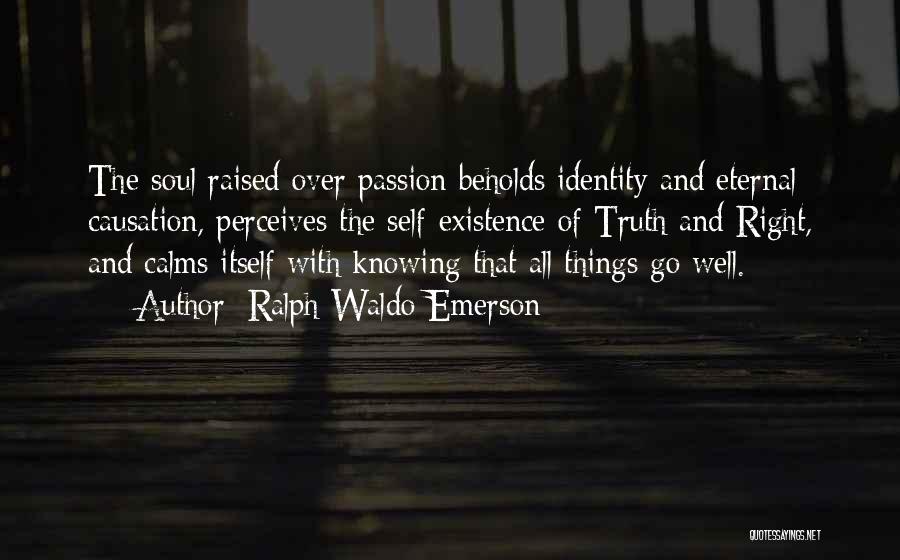 Existence Of The Soul Quotes By Ralph Waldo Emerson