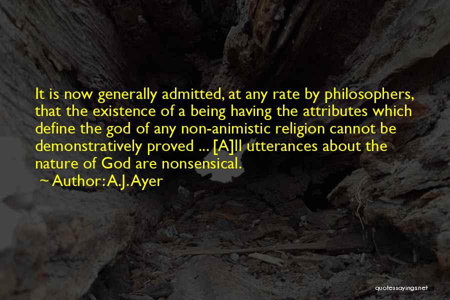 Existence Philosophy Quotes By A.J. Ayer