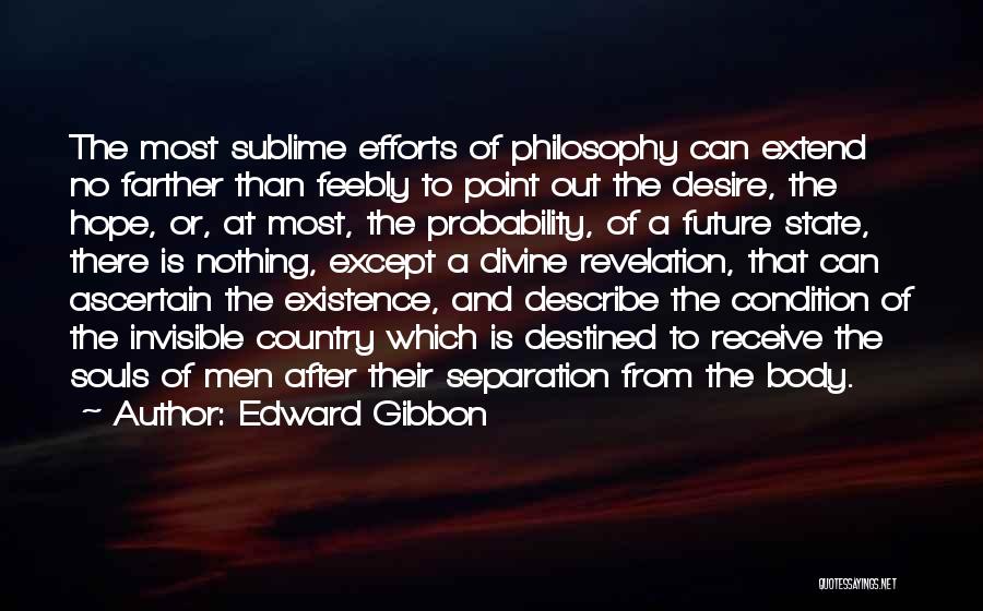 Existence Philosophy Quotes By Edward Gibbon