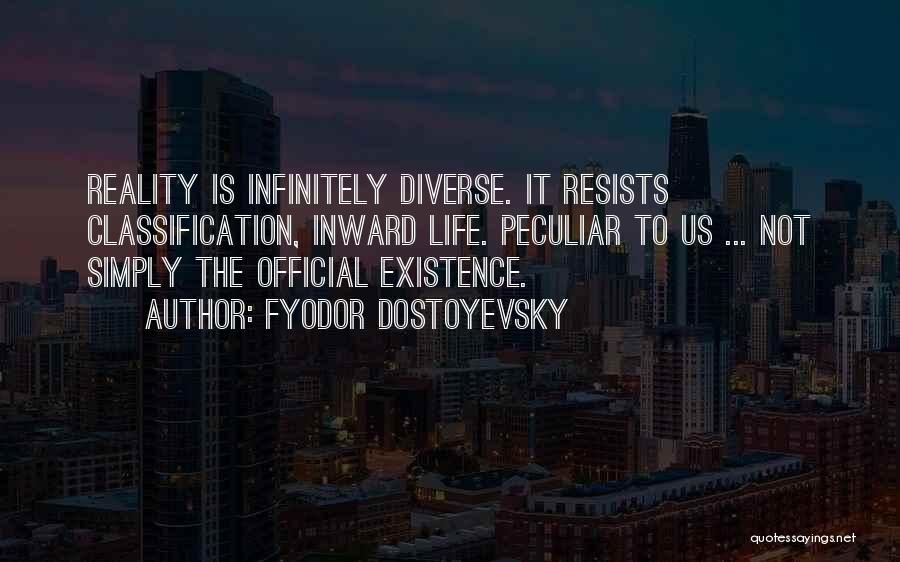 Existence Philosophy Quotes By Fyodor Dostoyevsky