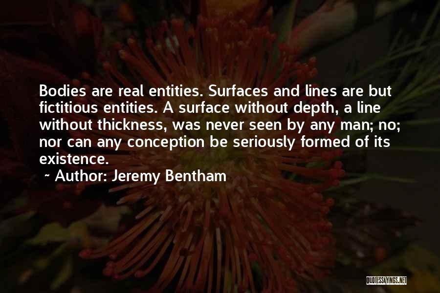 Existence Philosophy Quotes By Jeremy Bentham