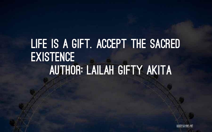 Existence Philosophy Quotes By Lailah Gifty Akita