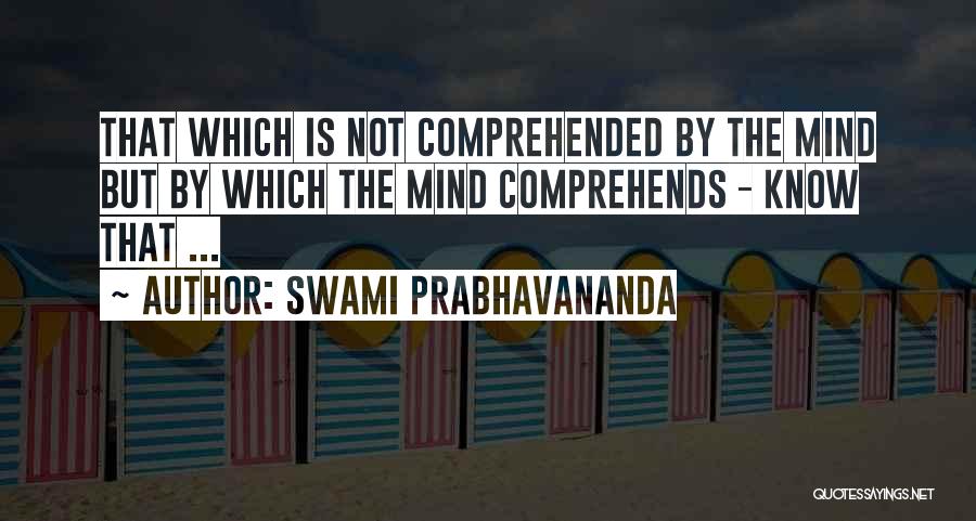 Existence Philosophy Quotes By Swami Prabhavananda