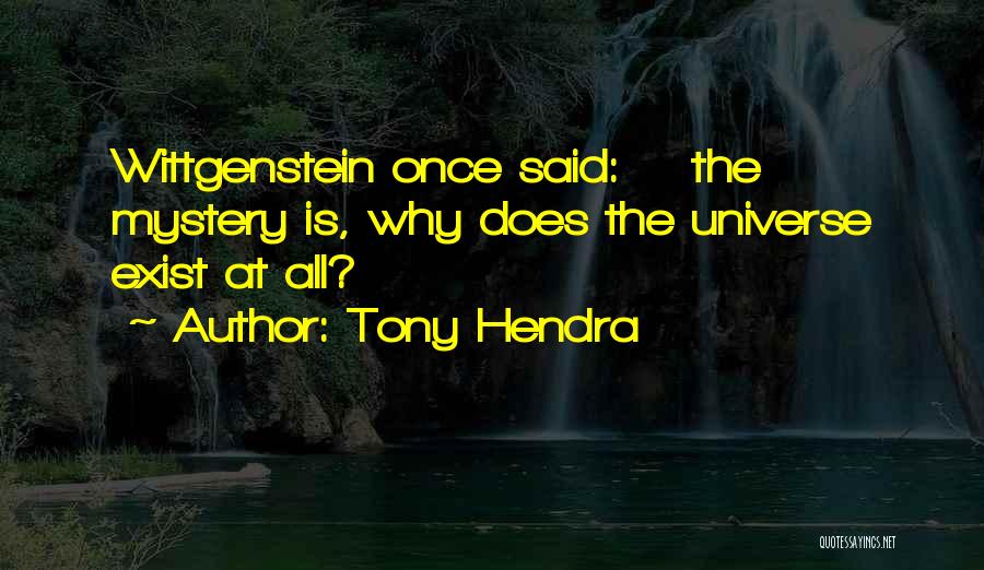 Existence Philosophy Quotes By Tony Hendra