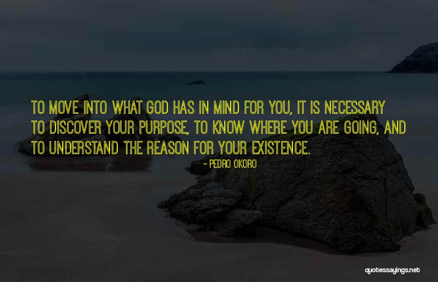 Existence Quotes Quotes By Pedro Okoro Existence Quotes Quotes By Pedro Okoro