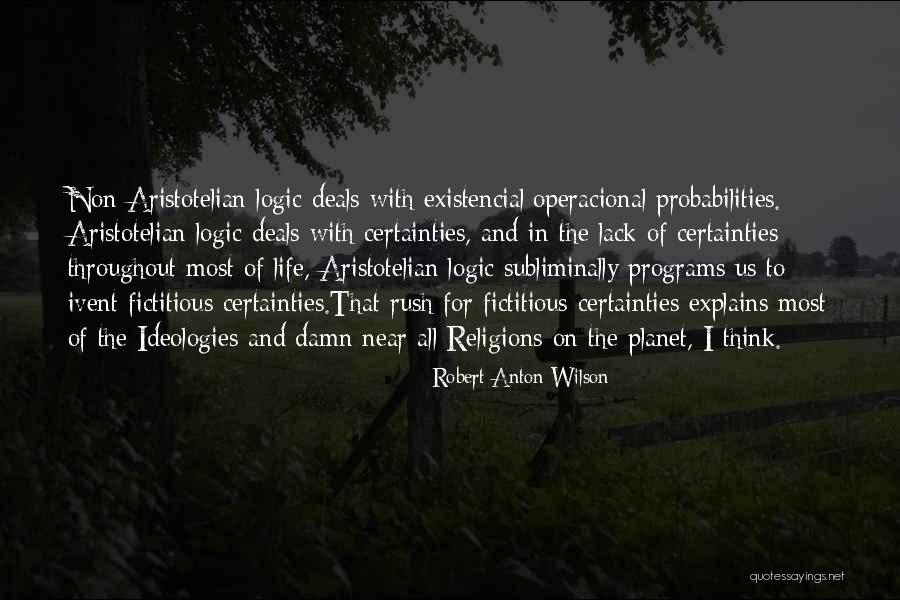 Existencial Quotes By Robert Anton Wilson Existencial Quotes By Robert Anton Wilson