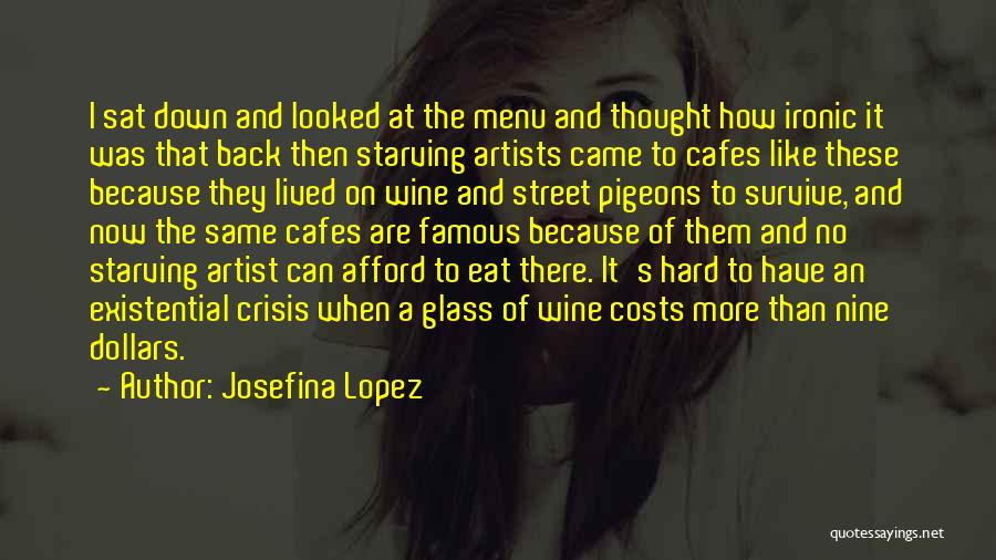 Existential Crisis Quotes By Josefina Lopez