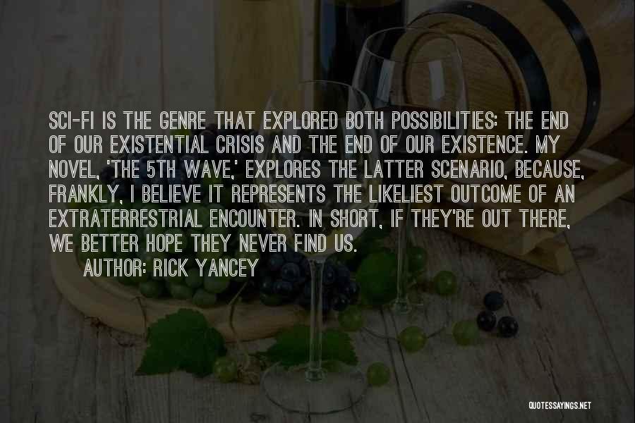 Existential Crisis Quotes By Rick Yancey