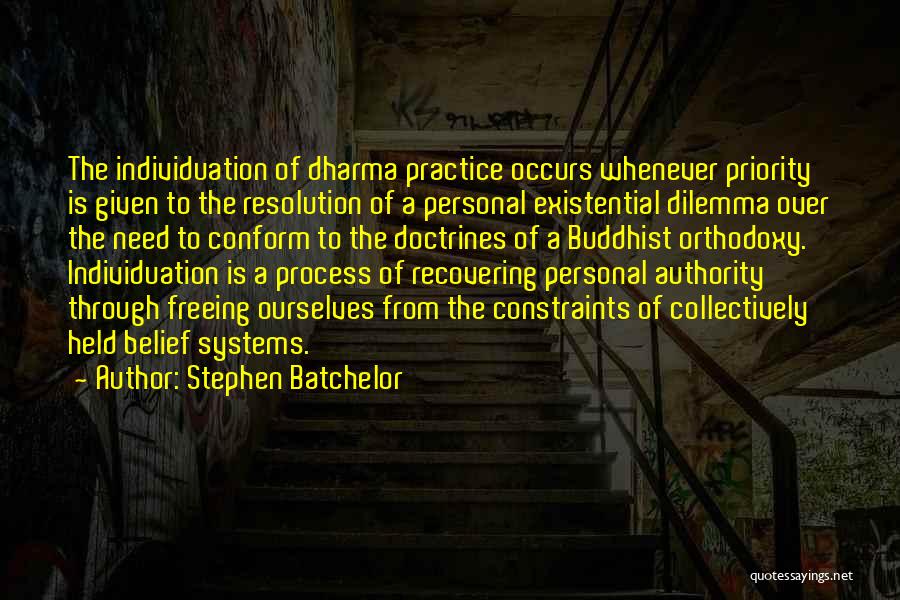 Existential Dilemma Quotes By Stephen Batchelor