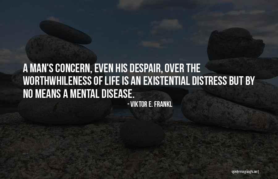 Existential Psychology Quotes By Viktor E. Frankl Existential Psychology Quotes By Viktor E. Frankl