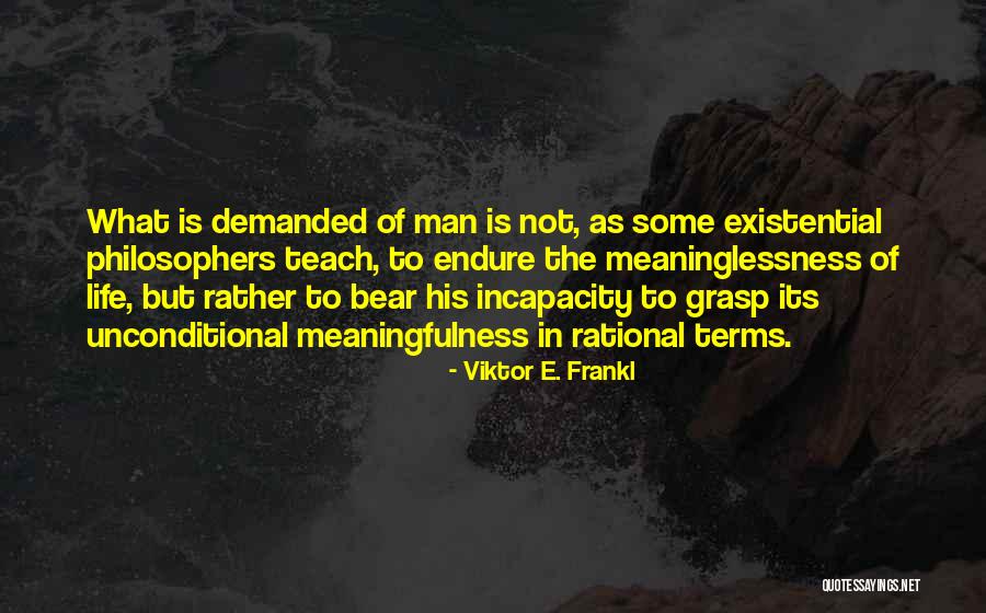 Existential Psychology Quotes By Viktor E. Frankl Existential Psychology Quotes By Viktor E. Frankl