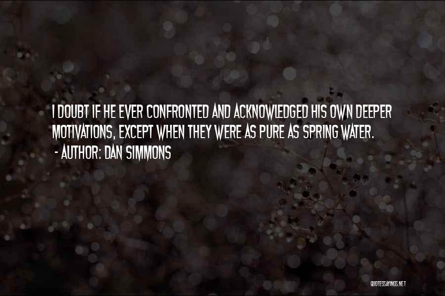 Existential Quotes By Dan Simmons