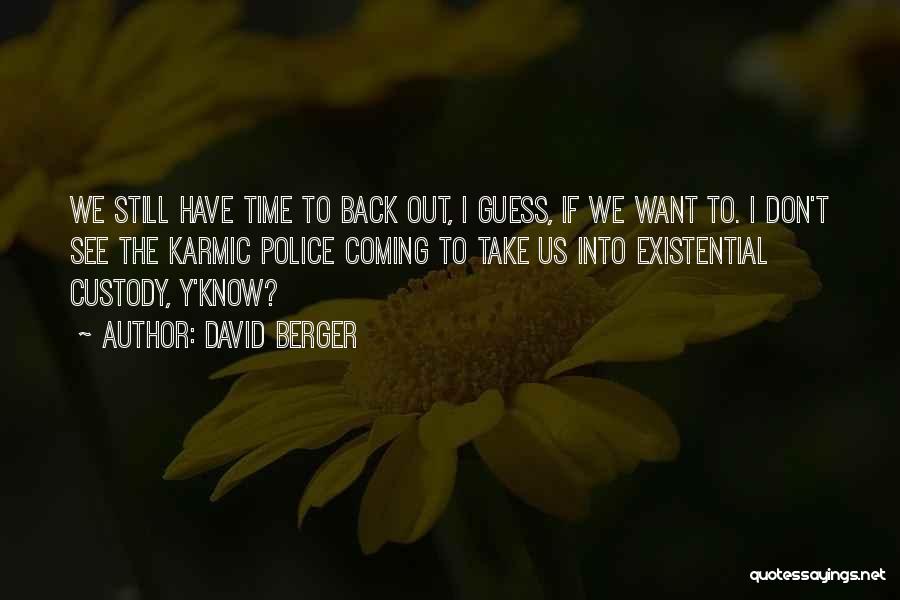 Existential Quotes By David Berger