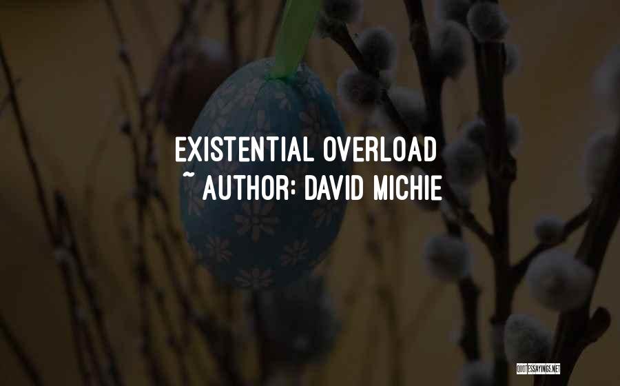 Existential Quotes By David Michie