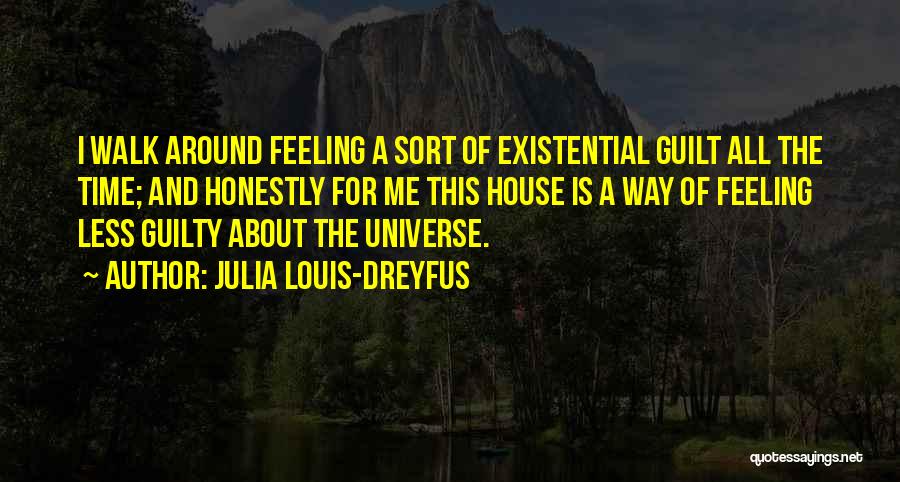 Existential Quotes By Julia Louis-Dreyfus