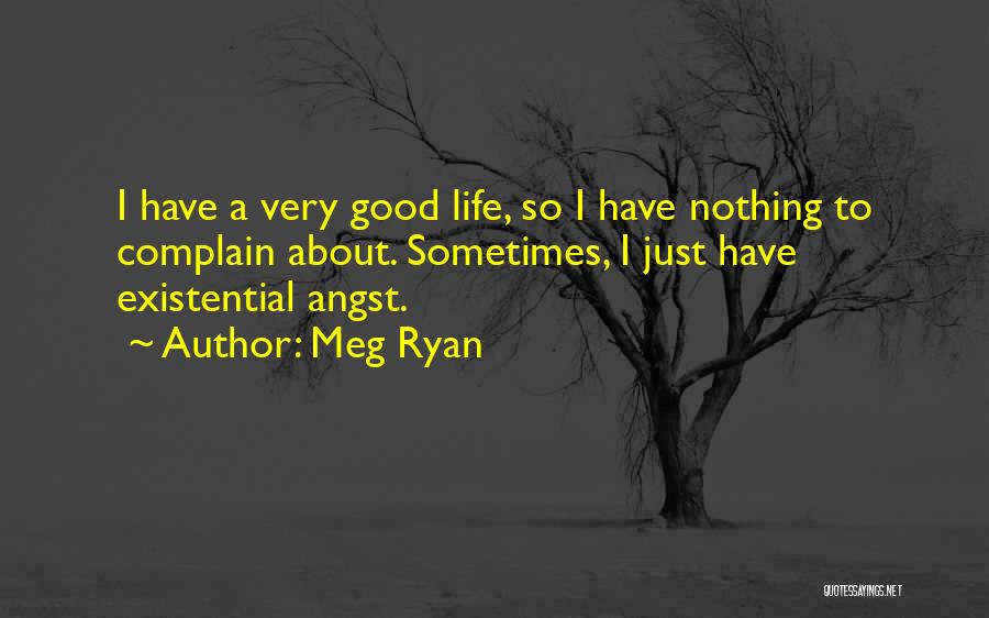 Existential Quotes By Meg Ryan