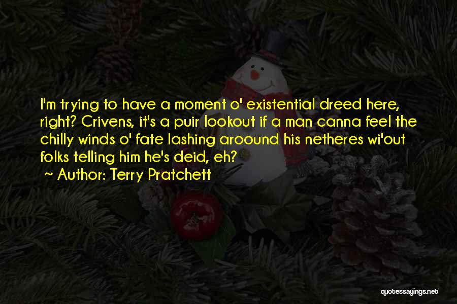 Existential Quotes By Terry Pratchett