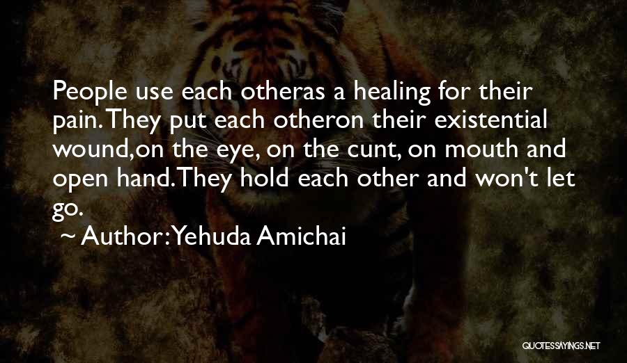 Existential Quotes By Yehuda Amichai