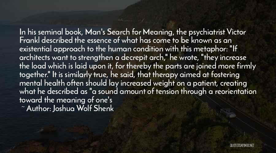 Existential Therapy Quotes By Joshua Wolf Shenk