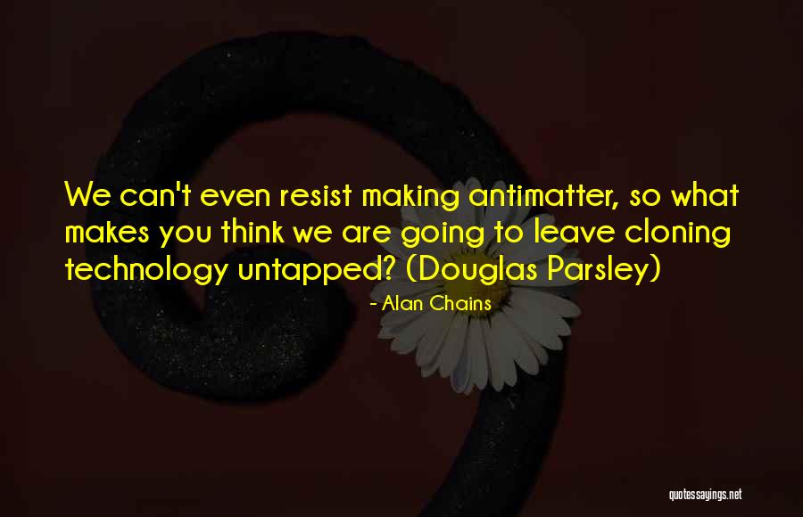 Existentialism Philosophy Quotes By Alan Chains