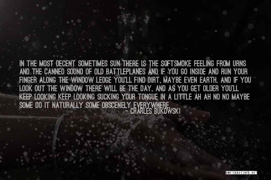 Existentialism Philosophy Quotes By Charles Bukowski