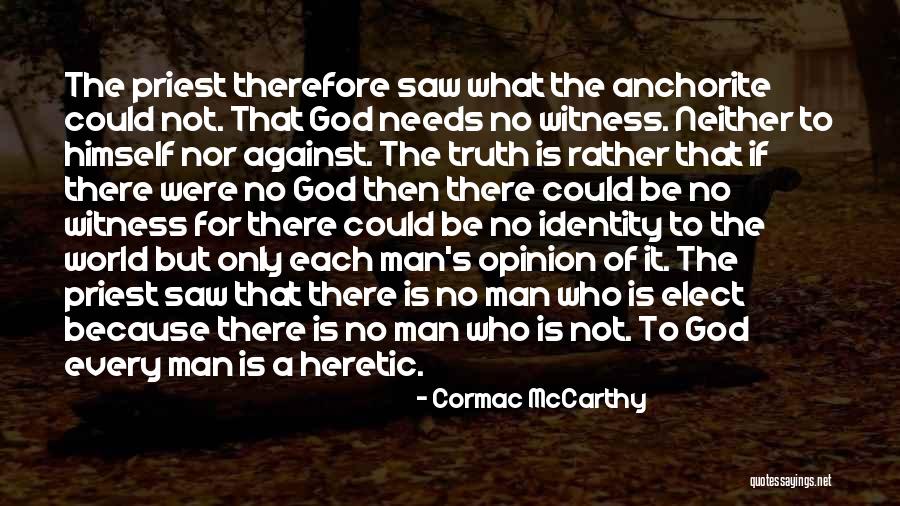 Existentialism Philosophy Quotes By Cormac McCarthy